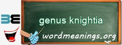 WordMeaning blackboard for genus knightia